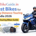 Best Bikes for Long Distance Touring in India 2026 – Top Touring Bikes Guide