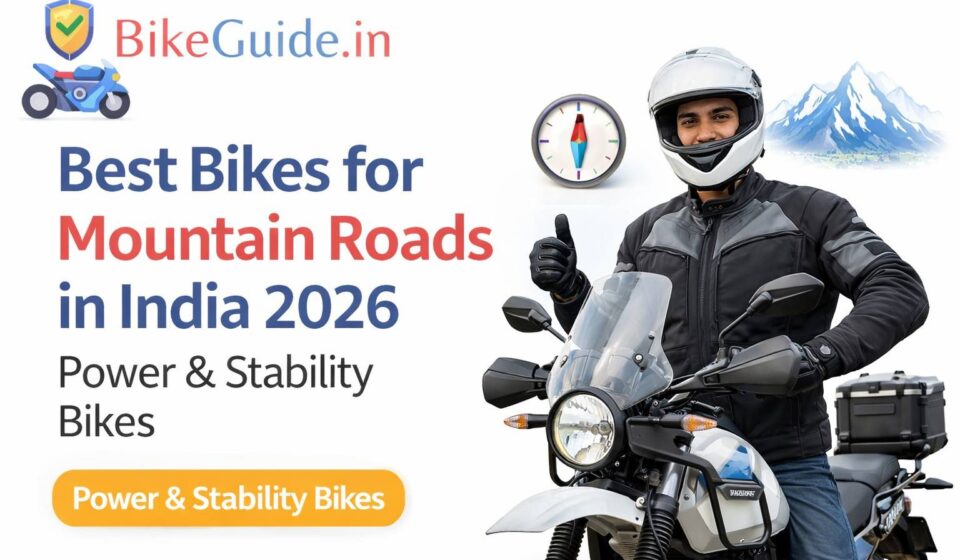 Best Bikes for Mountain Roads in India 2026 – Power & Stability Bikes