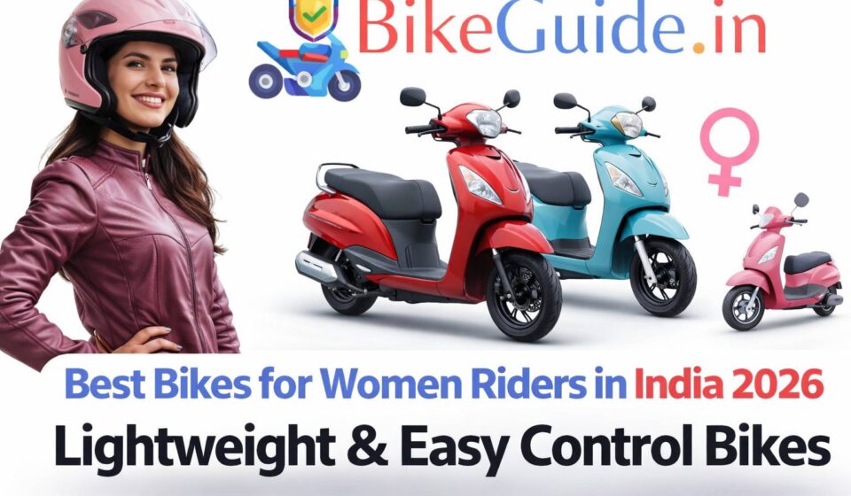 Best Bikes for Women Riders in India 2026 – Lightweight & Easy Control Bikes