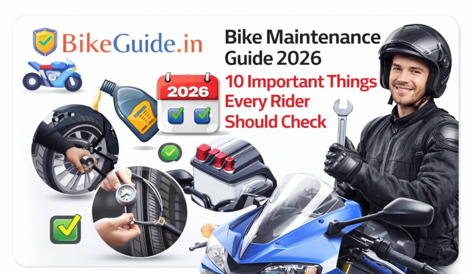 Bike Maintenance Guide 2026 – 10 Important Things Every Rider Should Check